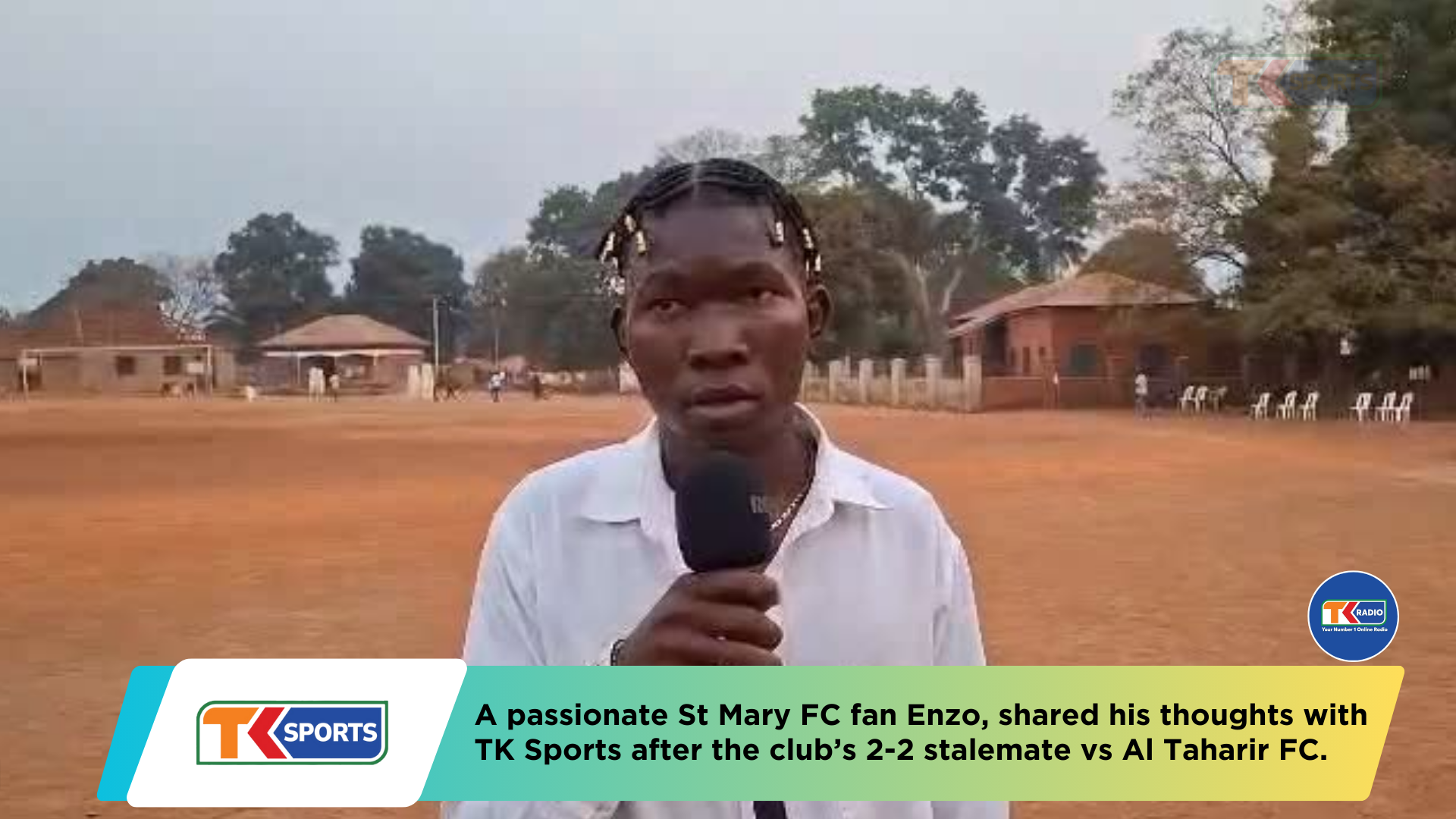 Enzo, a St Mary FC supporter, spoke to tk SPORTS after his team’s 2-2 draw with Al Taharir FC
