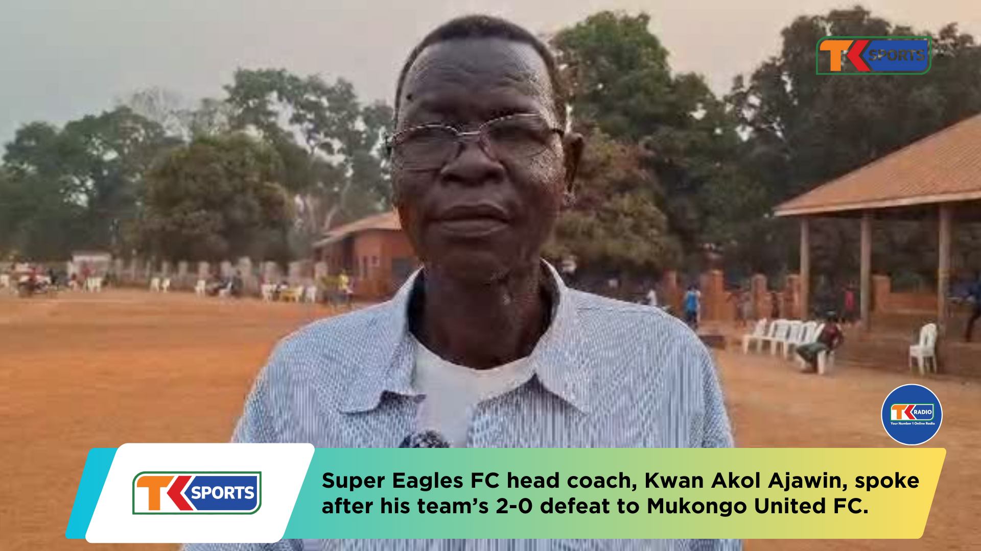 Super Eagles FC head coach, Kwan Akol Ajawin, spoke after his team’s 2-0 defeat to Mukongo United FC